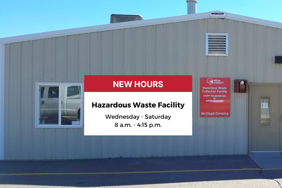 Mesa County Hazardous Waste Facility building with text that says "New  Hours Wednesday through Saturday from 8 a.m. to 4:15 p.m."