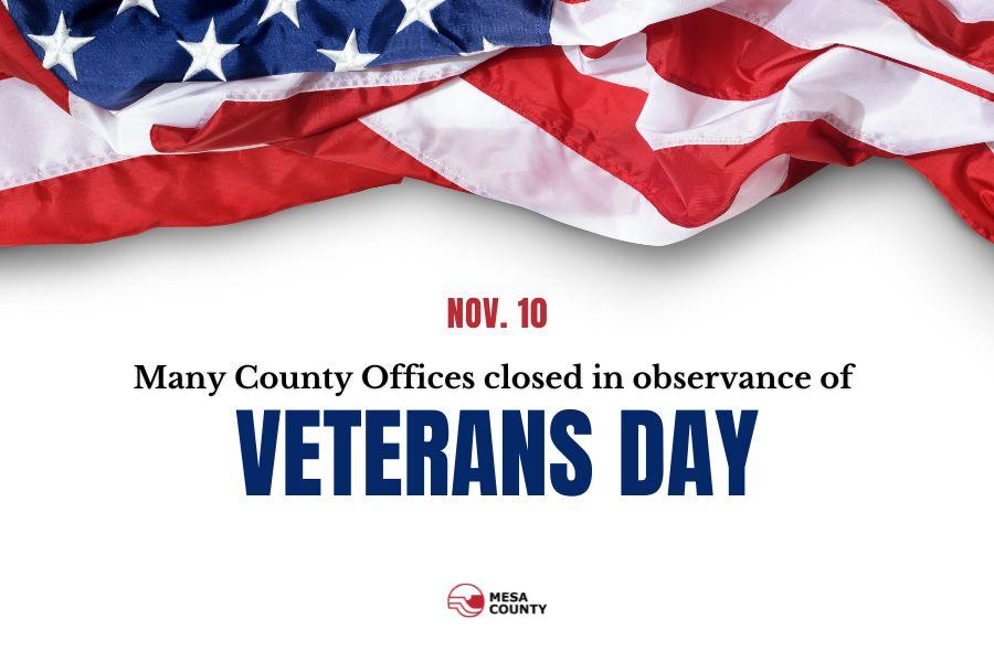 American flag with text reading "Many County offices closed in observance of Veterans Day".